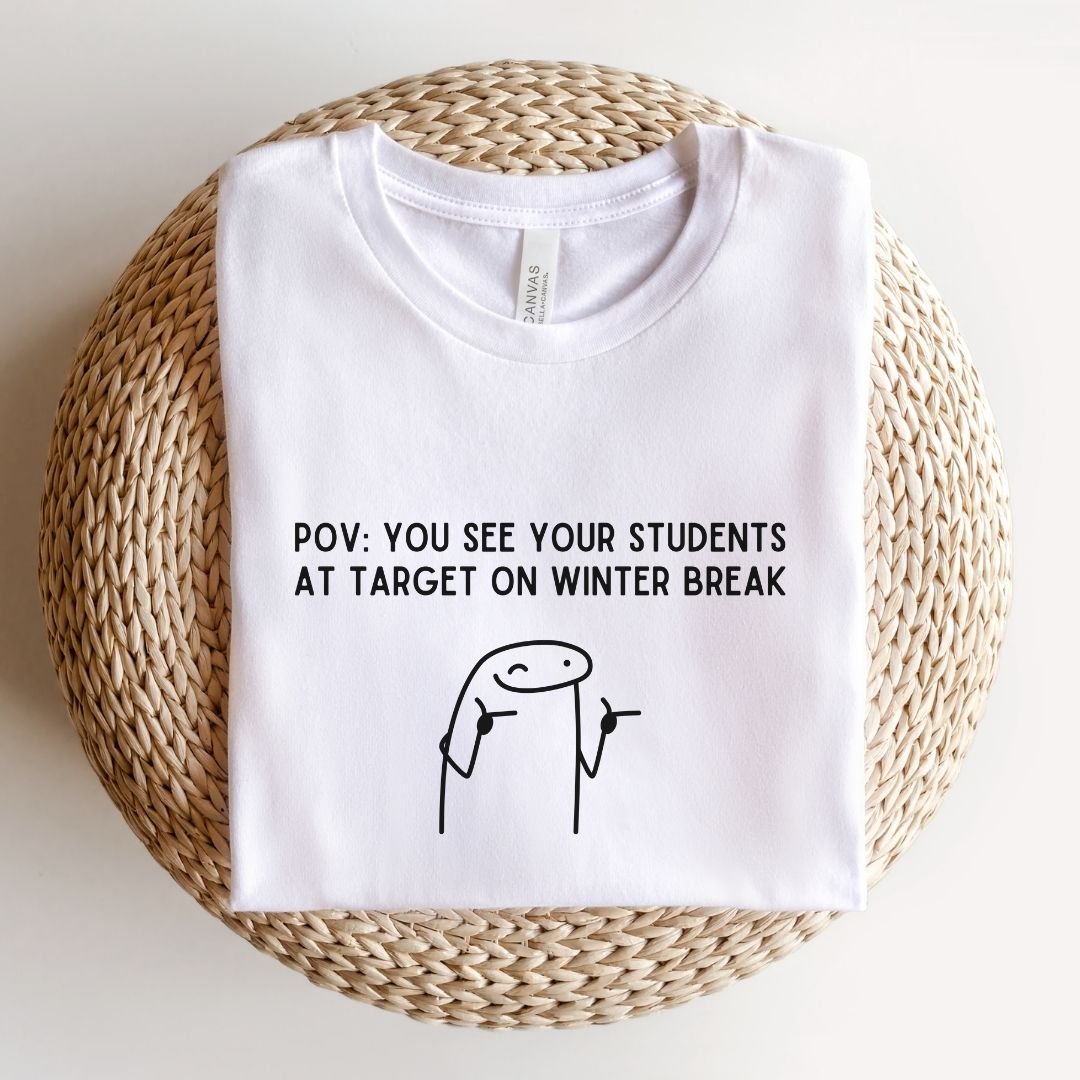 "POV: You See Your Student at Target on Winter Break" Teacher T-shirt - Teacher Care Crate - T-Shirt