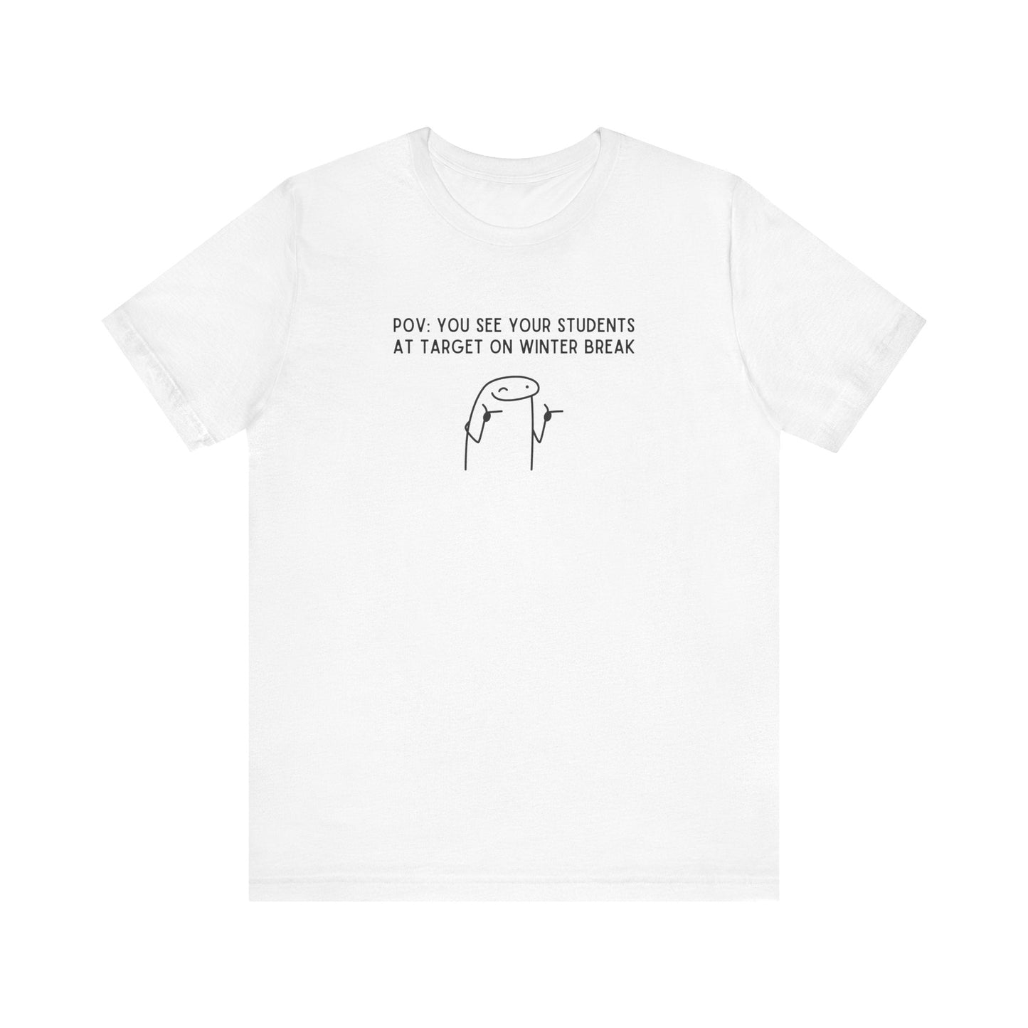 "POV: You See Your Student at Target on Winter Break" Teacher T-shirt - Teacher Care Crate - T-Shirt