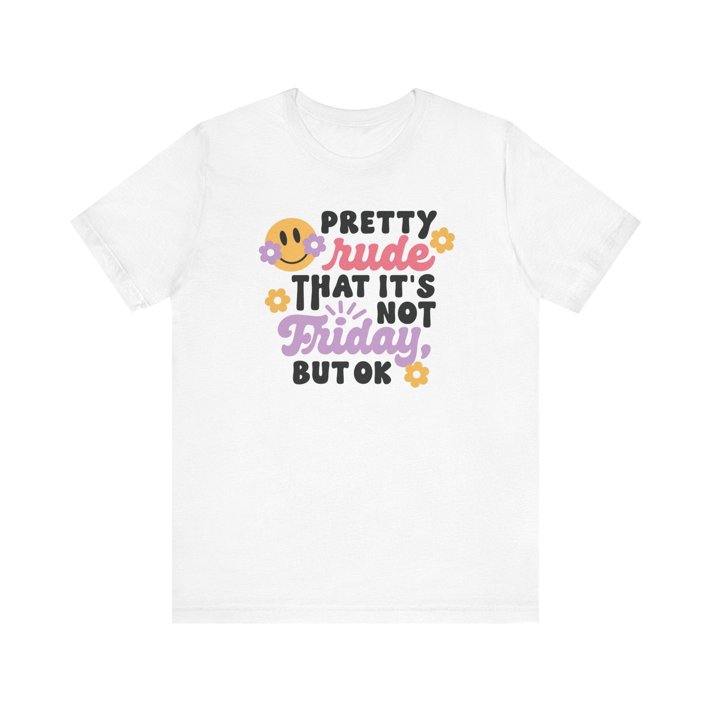 "Pretty Rude That It's Not Friday" Funny Teacher T-shirt - Teacher Care Crate-T-Shirt