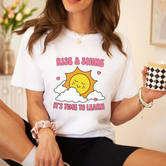 "Rise & Shine - It's Time to Learn" Teacher T-shirt - Teacher Care Crate - T-Shirt
