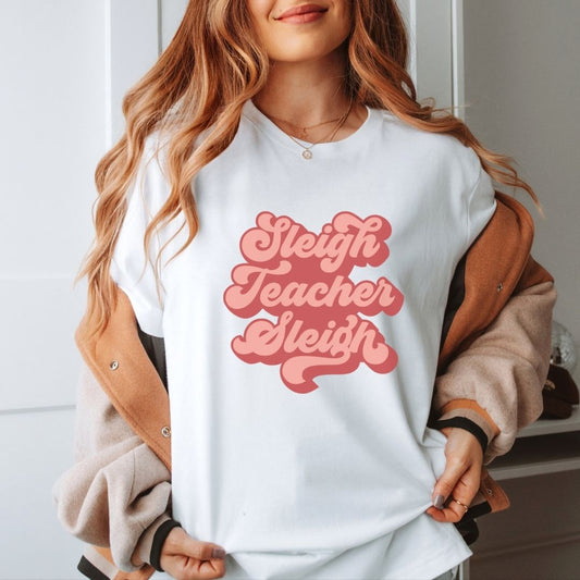 "Sleigh Teacher Sleigh" Teacher T-shirt - Teacher Care Crate - T-Shirt