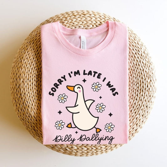 "Sorry I'm Late I Was Dilly Dallying" Teacher T-shirt - Teacher Care Crate - T-Shirt