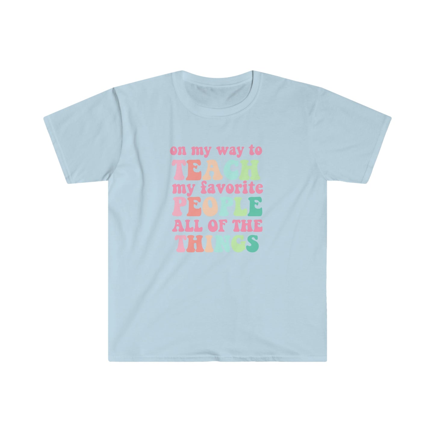 "Teach My Favorite People" Teacher T-shirt - Teacher Care Crate - T-Shirt