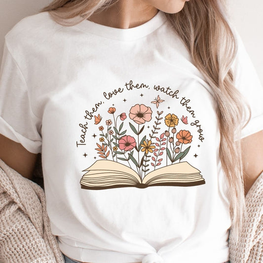 "Teach Them, Love Them, Watch Them Grow" Teacher T-shirt