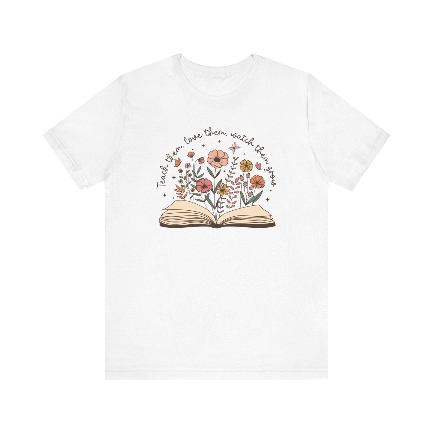 "Teach Them, Love Them, Watch Them Grow" Teacher T-shirt - Teacher Care Crate - T-Shirt