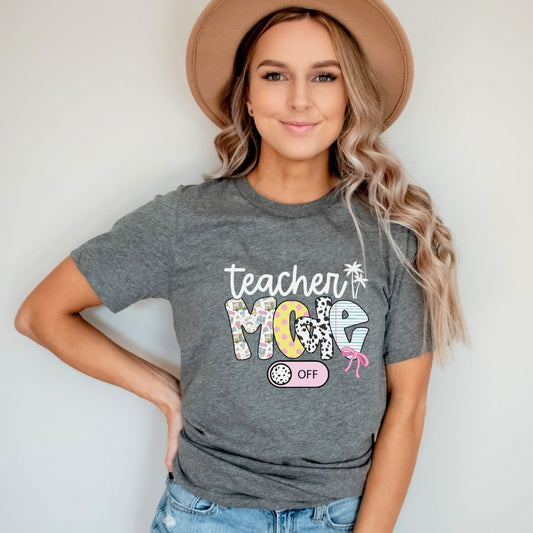 "Teacher Mode Off" Teacher T-shirt - Teacher Care Crate - T-Shirt