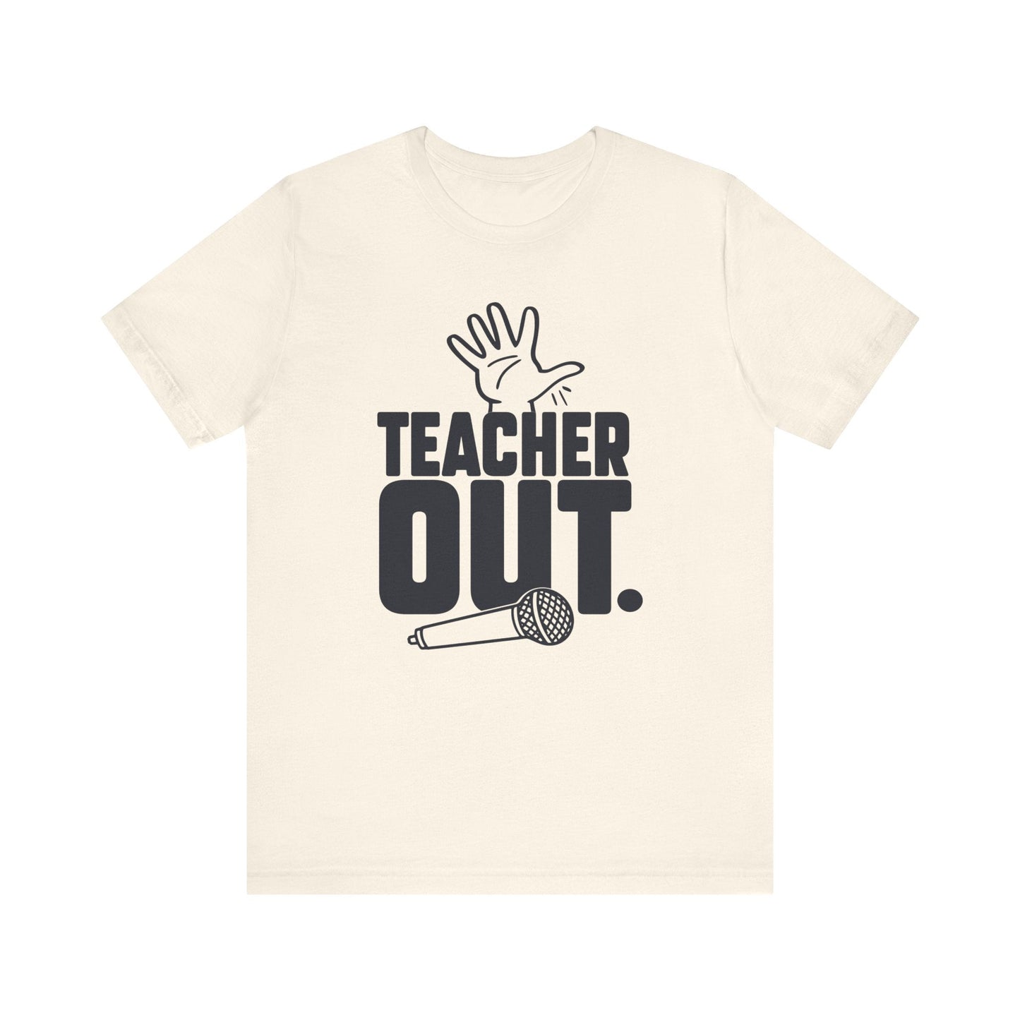 "Teacher Out" Mic Drop Teacher T-shirt - Teacher Care Crate - T-Shirt