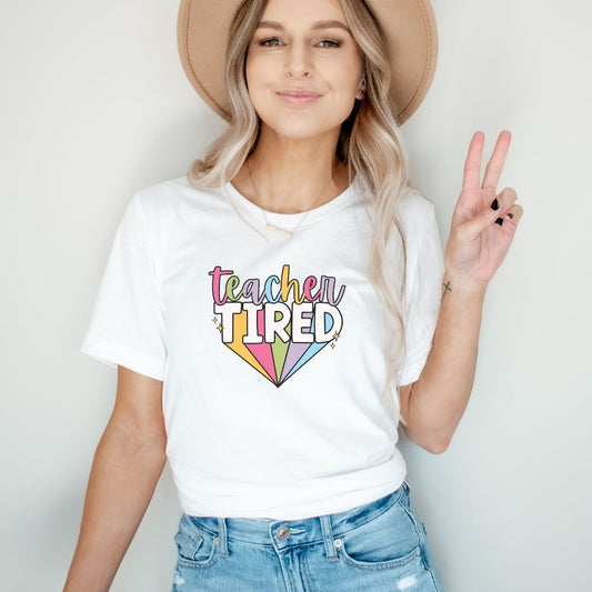 "Teacher Tired" Teacher T-shirt - Teacher Care Crate - T-Shirt