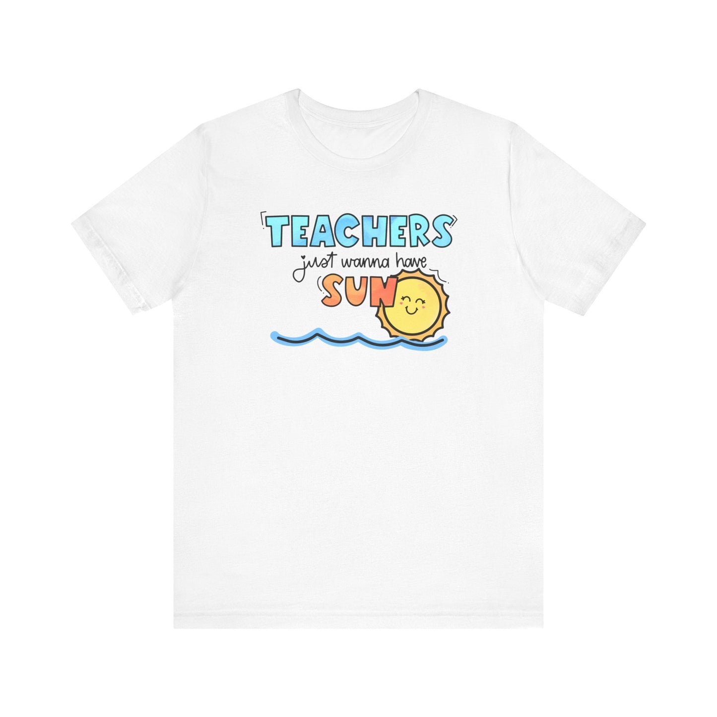"Teachers Just Wanna Have Sun" Teacher T-shirt - Teacher Care Crate - T-Shirt