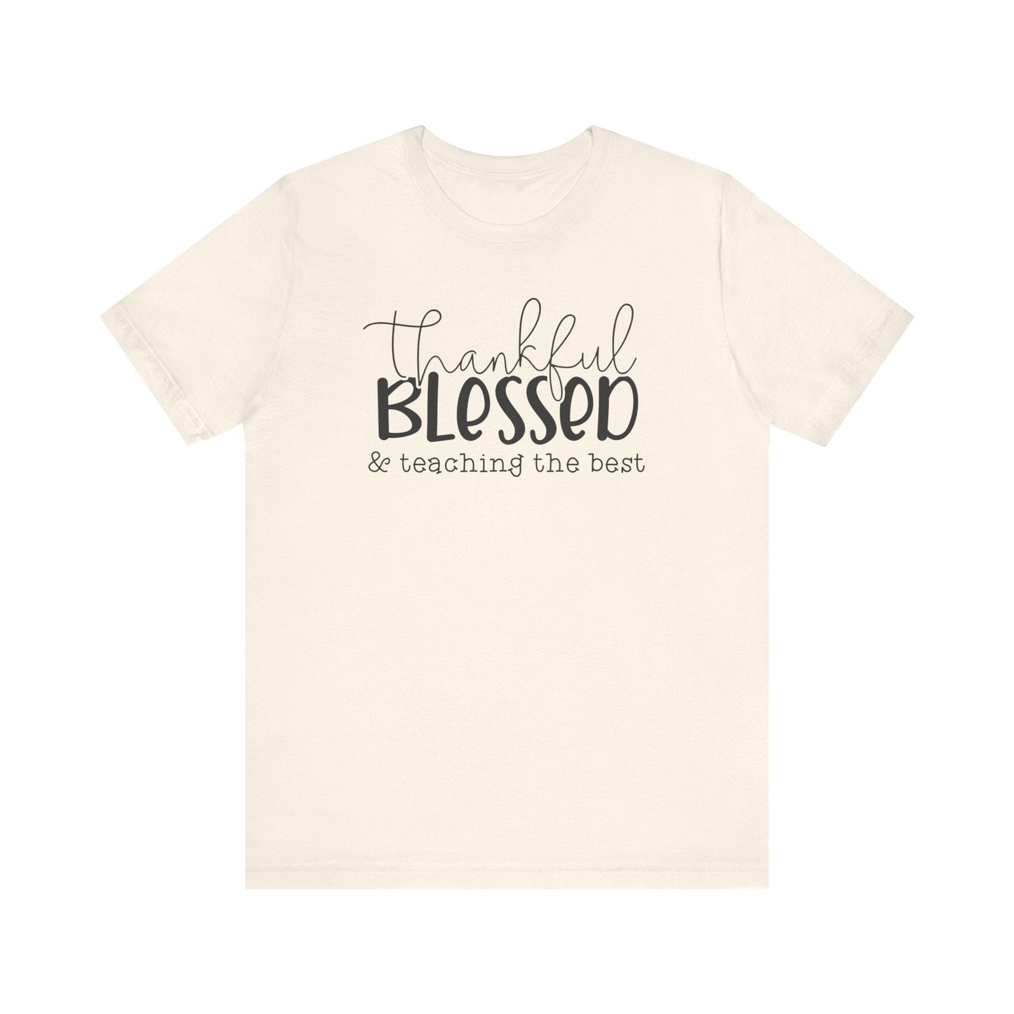 "Thankful, Blessed & Teaching The Best" Teacher T-shirt - Teacher Care Crate - T-Shirt