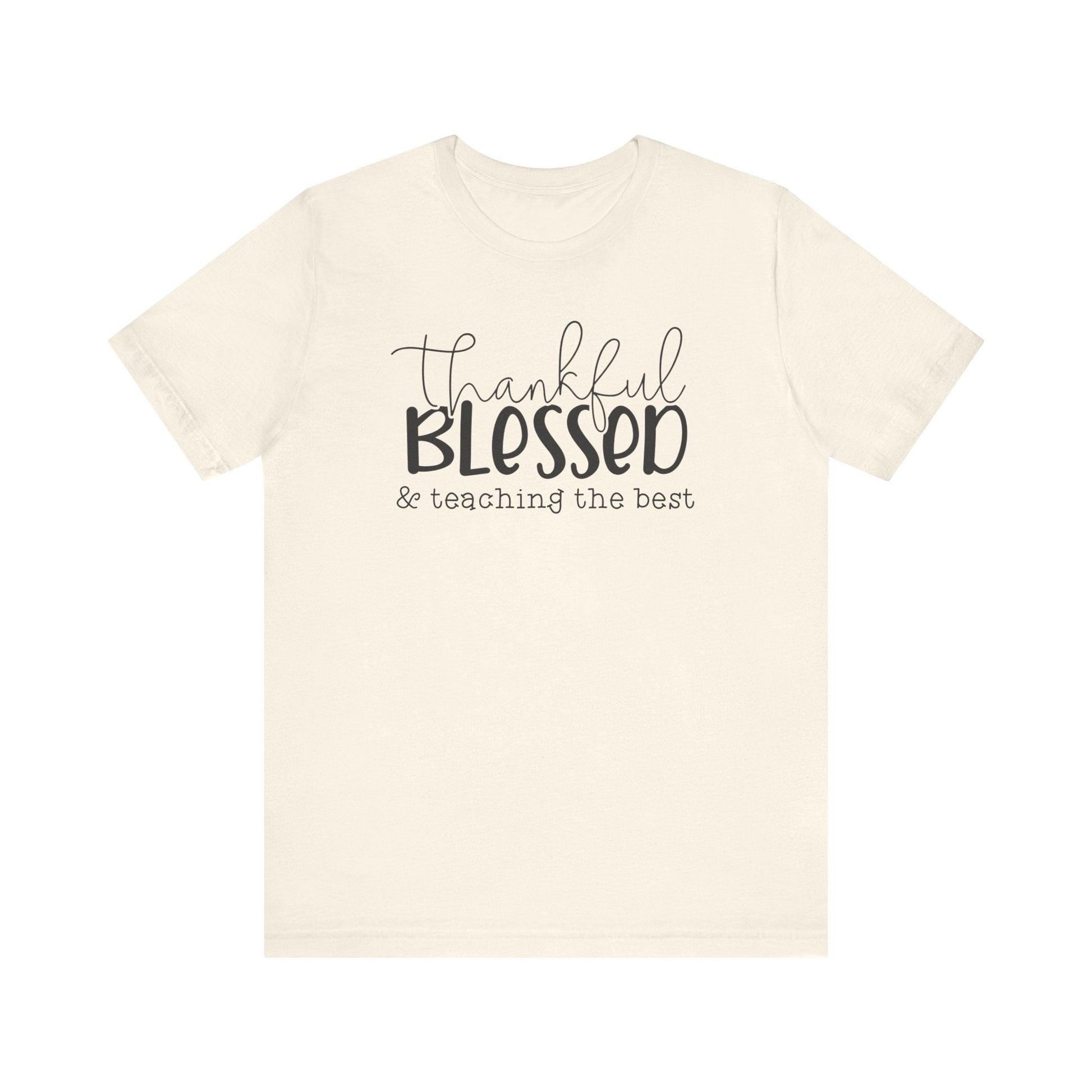 "Thankful, Blessed & Teaching The Best" Teacher T-shirt - Teacher Care Crate - T-Shirt