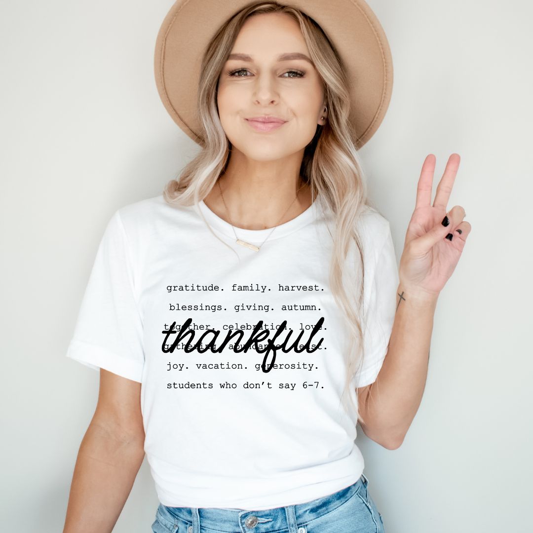 "Thankful - Students Who Don't Say 6 - 7" Teacher T-shirt - Teacher Care Crate - T-Shirt