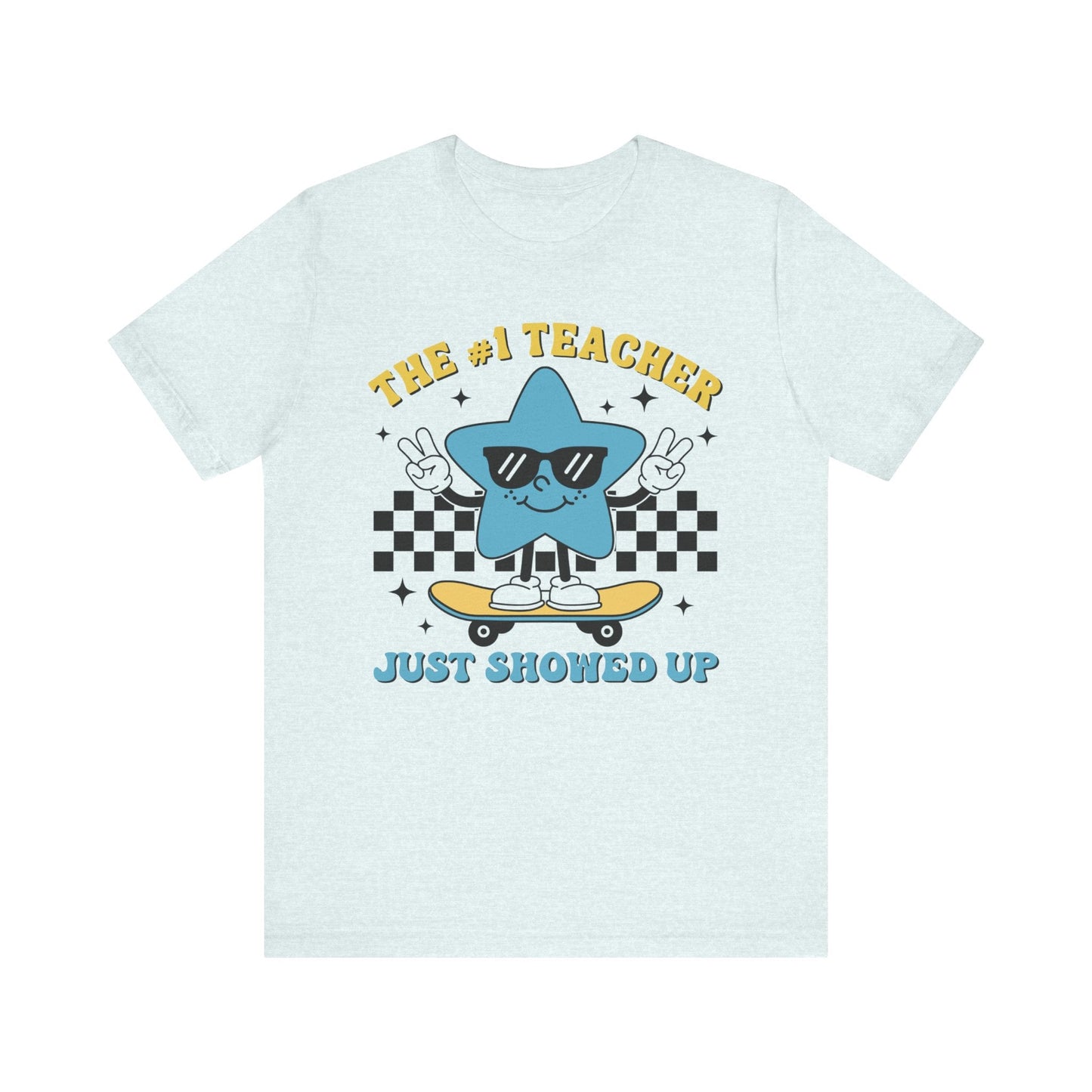 "The 1 Teacher Just Showed Up" Teacher T-shirt - Teacher Care Crate - T-Shirt