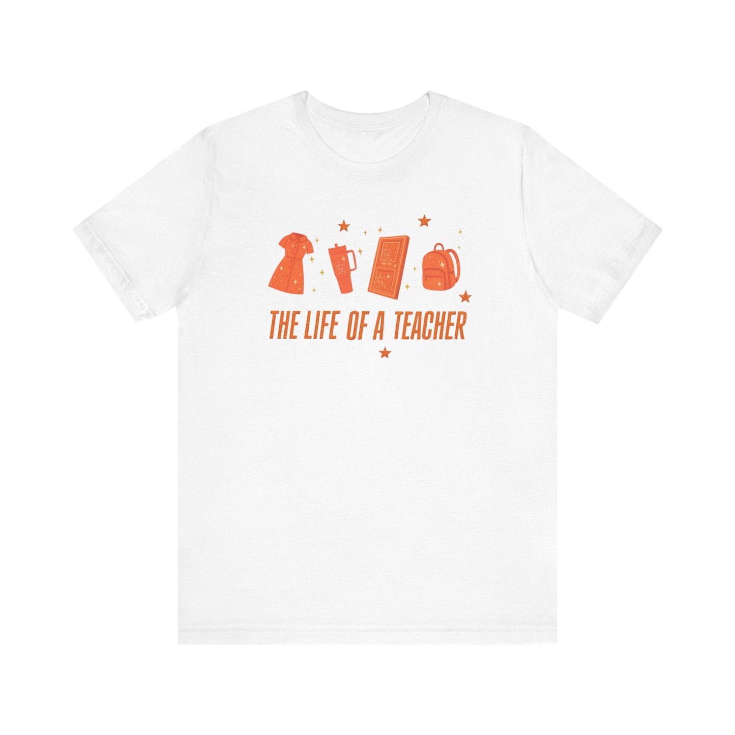 "The Life of a Teacher" Teacher Things T-shirt - Teacher Care Crate - T-Shirt