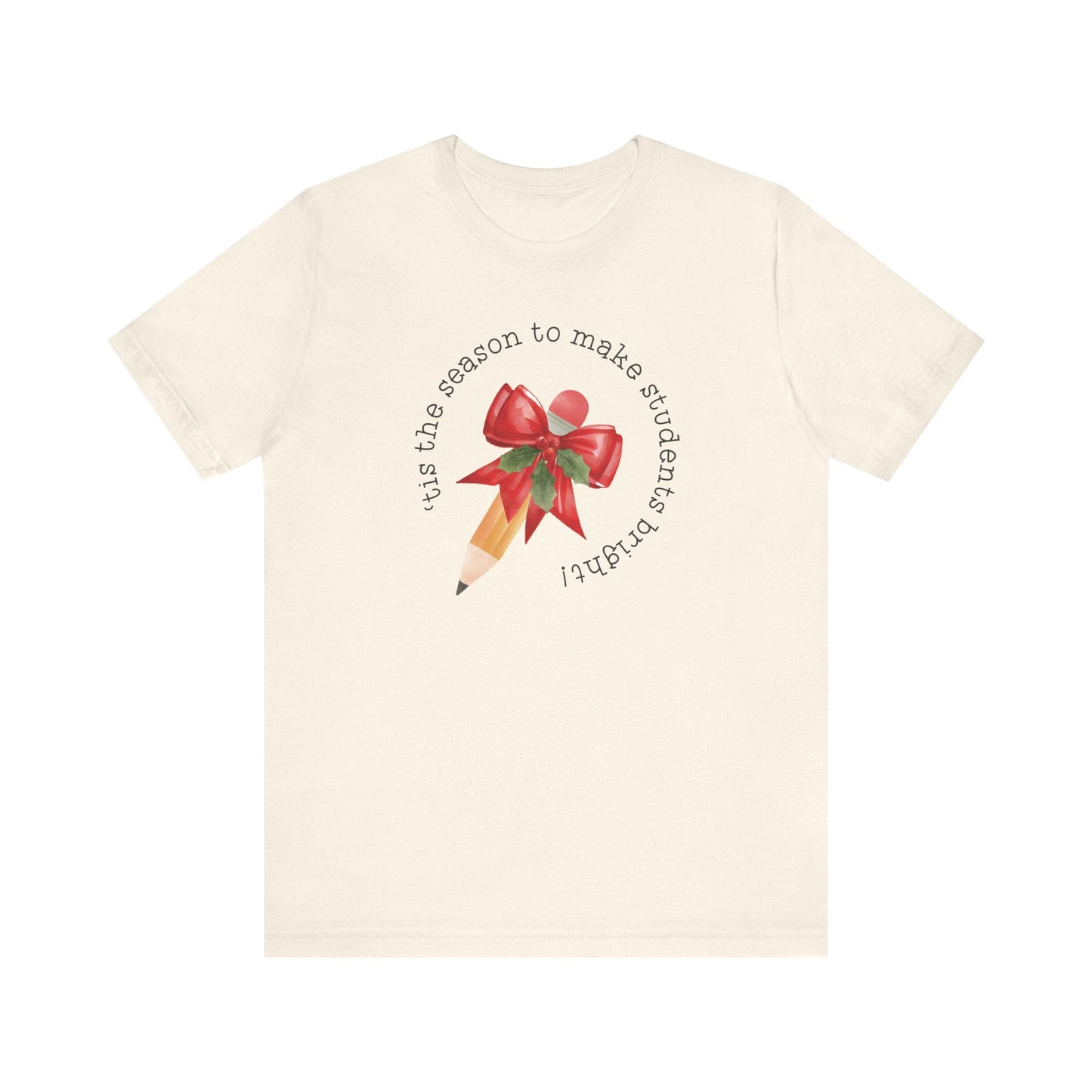 "Tis' the Season to Make Students Bright" Teacher T-shirt - Teacher Care Crate - T-Shirt