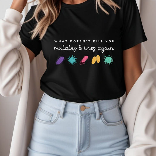 "What Doesn't Kill You Mutates..." Science Teacher T-shirt - Teacher Care Crate - T-Shirt