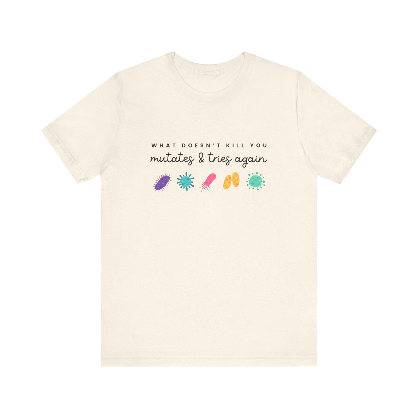 "What Doesn't Kill You Mutates..." Science Teacher T-shirt - Teacher Care Crate - T-Shirt