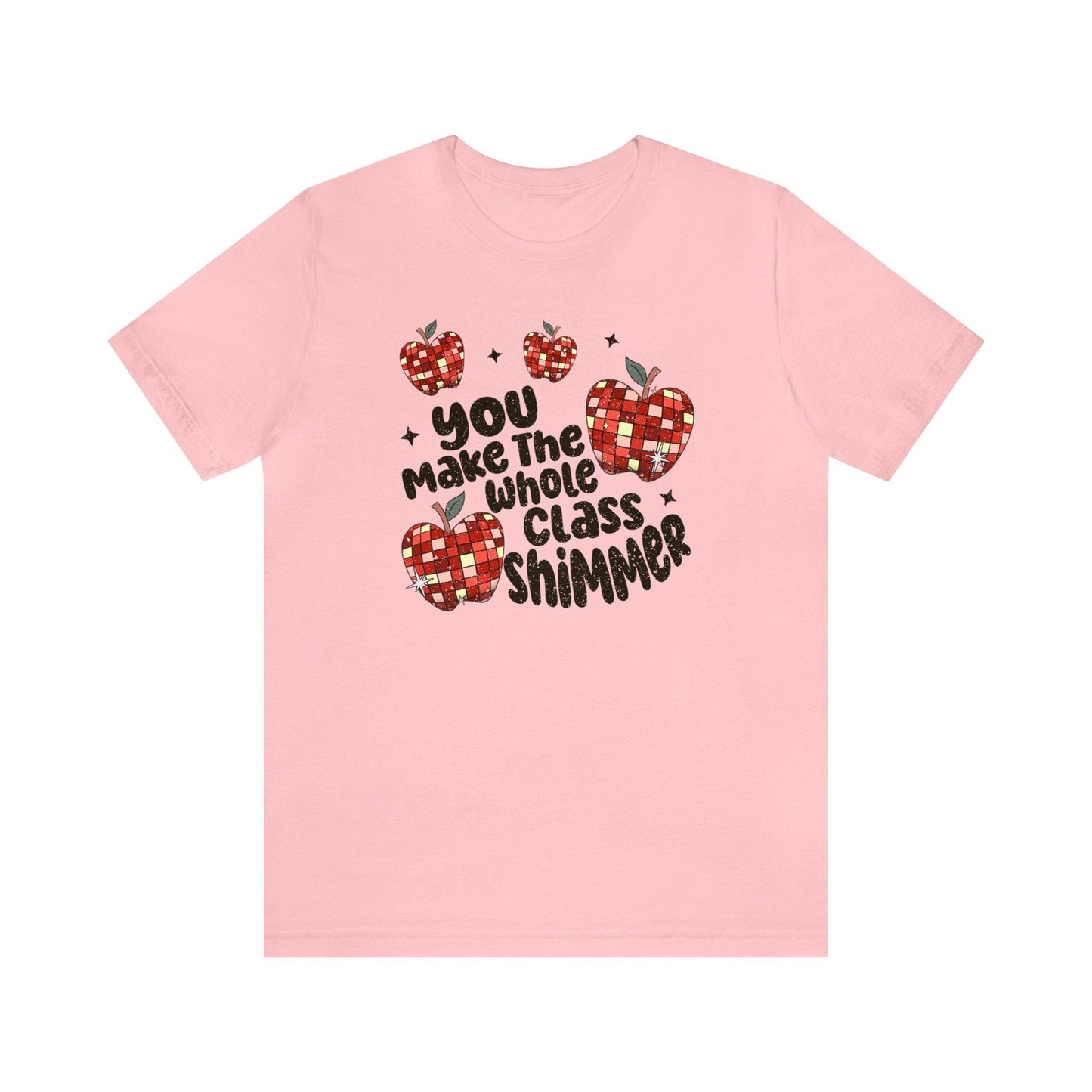 "You Make the Whole Class Shimmer" Teacher T-shirt - Teacher Care Crate - T-Shirt