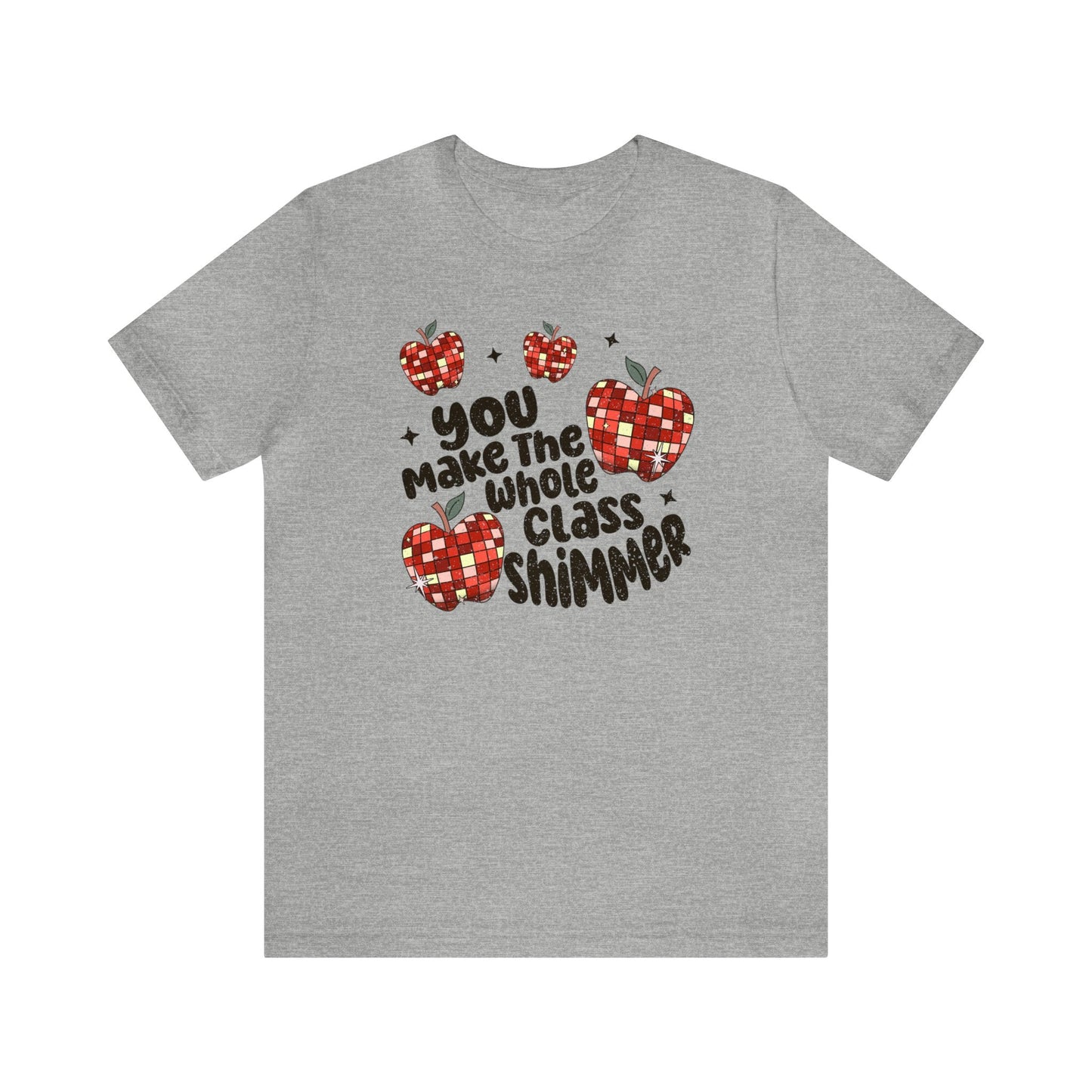 "You Make the Whole Class Shimmer" Teacher T-shirt - Teacher Care Crate - T-Shirt