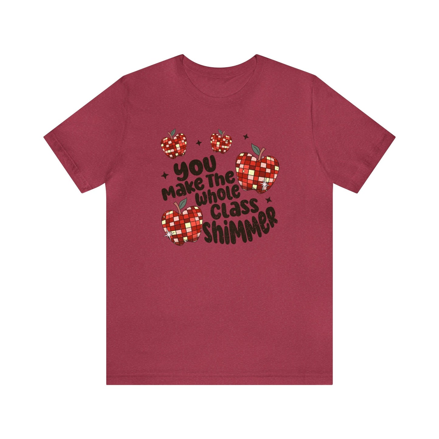 "You Make the Whole Class Shimmer" Teacher T-shirt - Teacher Care Crate - T-Shirt