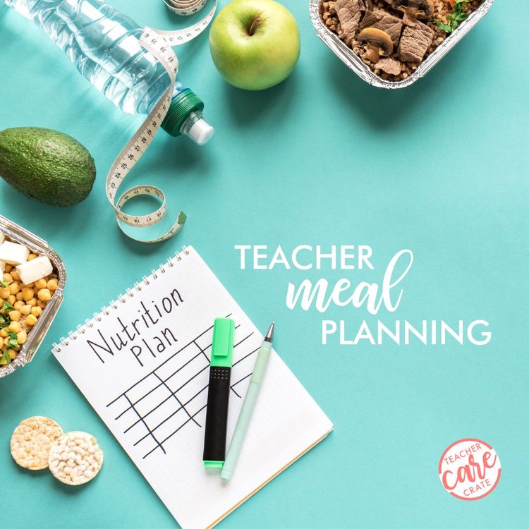 Meal Planning for Teacher Wellness
