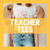 All Teacher Tees & Merch