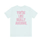 "You're Like Really Awesome" Back Print Teacher T-shirt