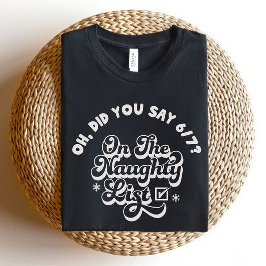 "On The Naughty List" For Saying 6-7 Teacher T-shirt