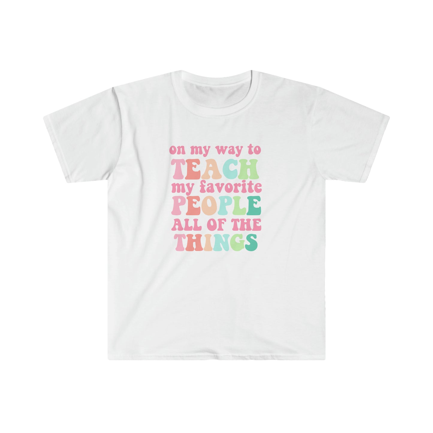 "Teach My Favorite People" Teacher T-shirt