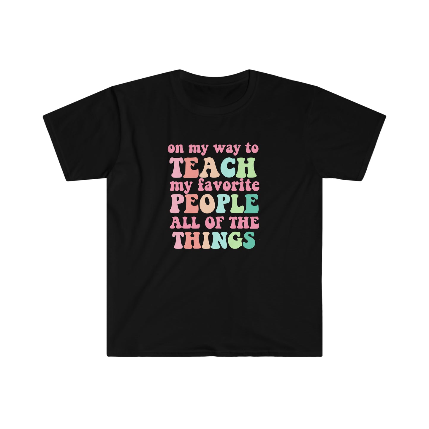 "Teach My Favorite People" Teacher T-shirt