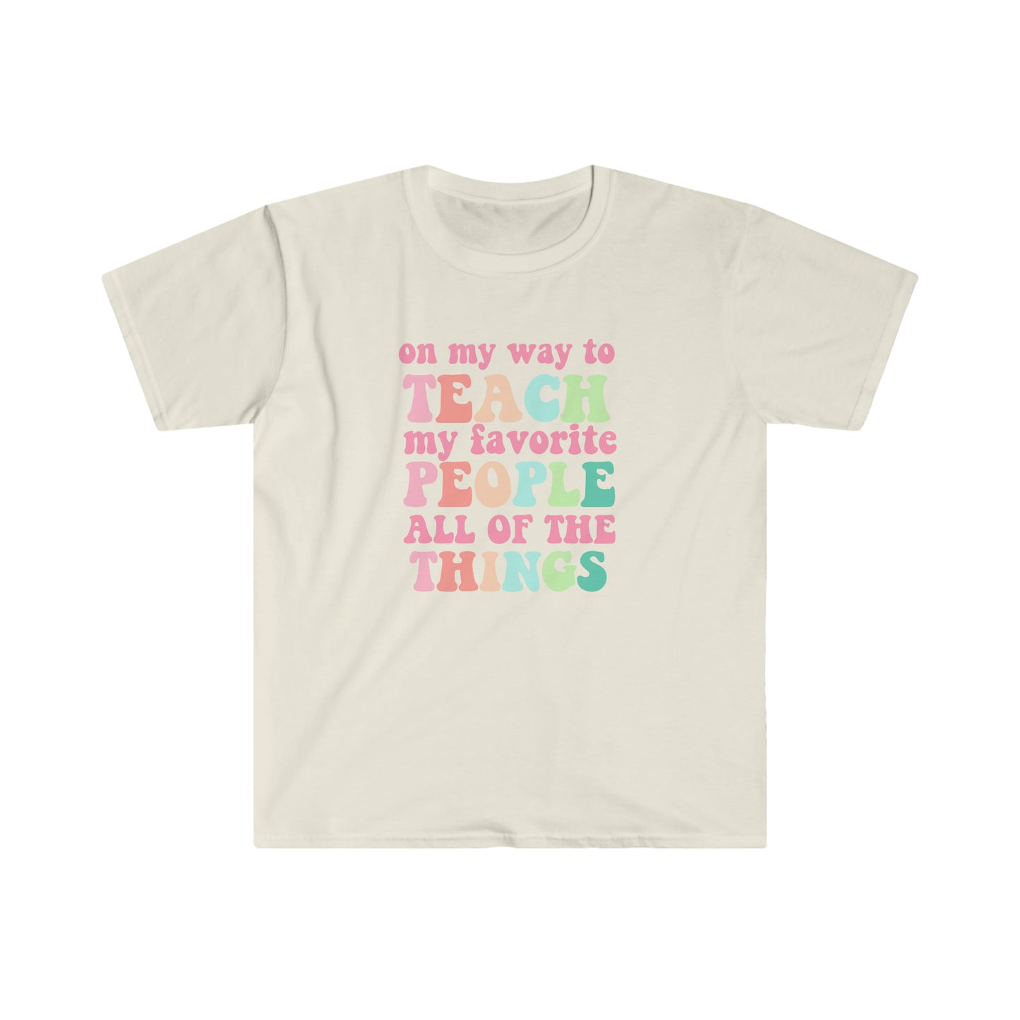 "Teach My Favorite People" Teacher T-shirt