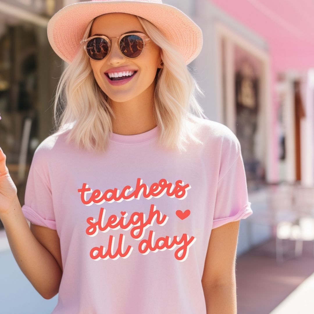"Teachers Sleigh All Day" Holiday Teacher T-shirt