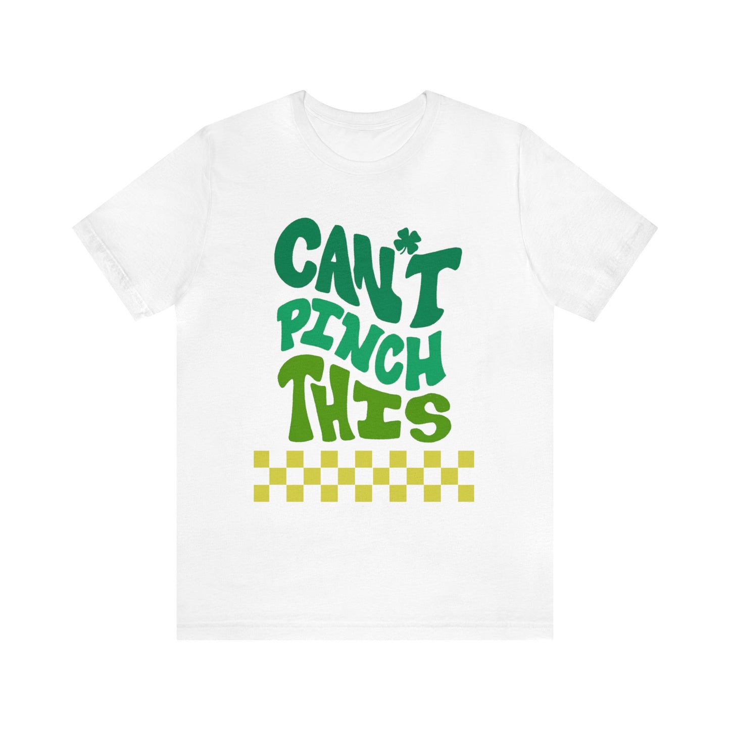 "Can't Pinch This" St. Patrick's Day Teacher T-shirt