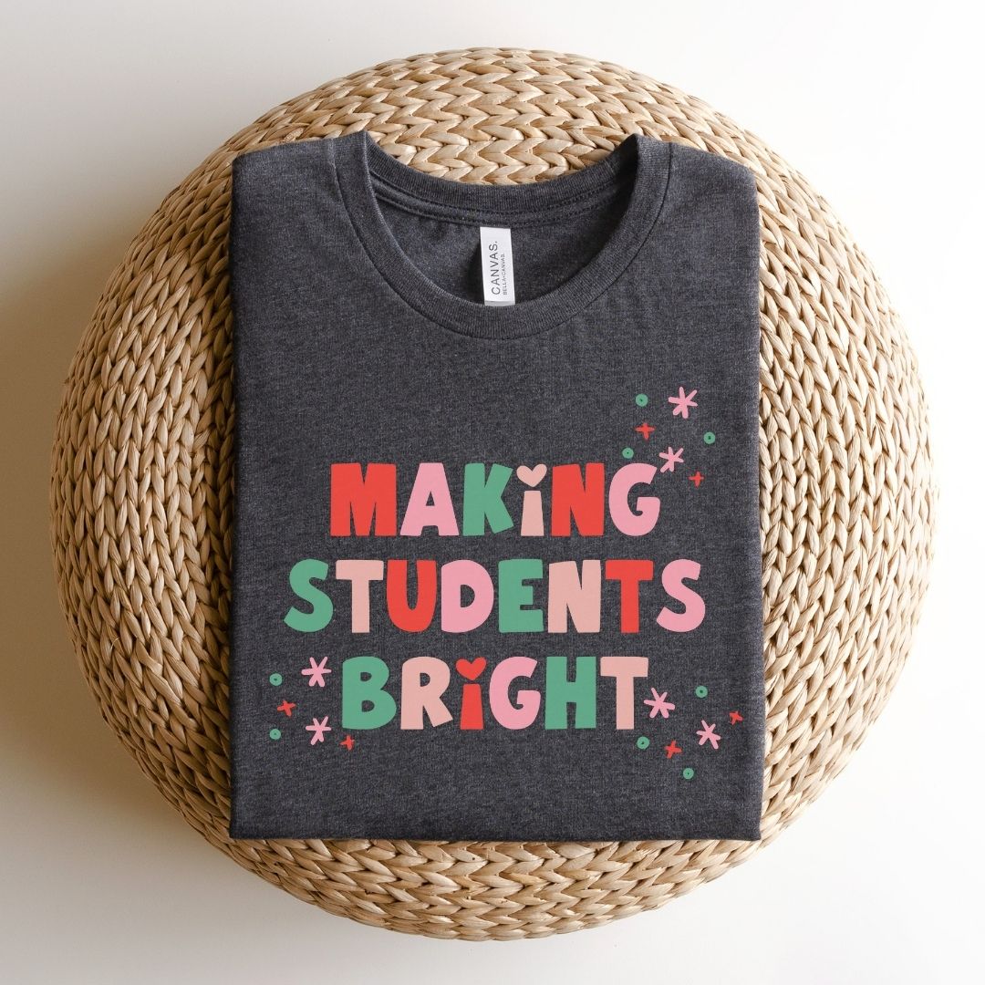 "Making Students Bright" Holiday Teacher T-shirt