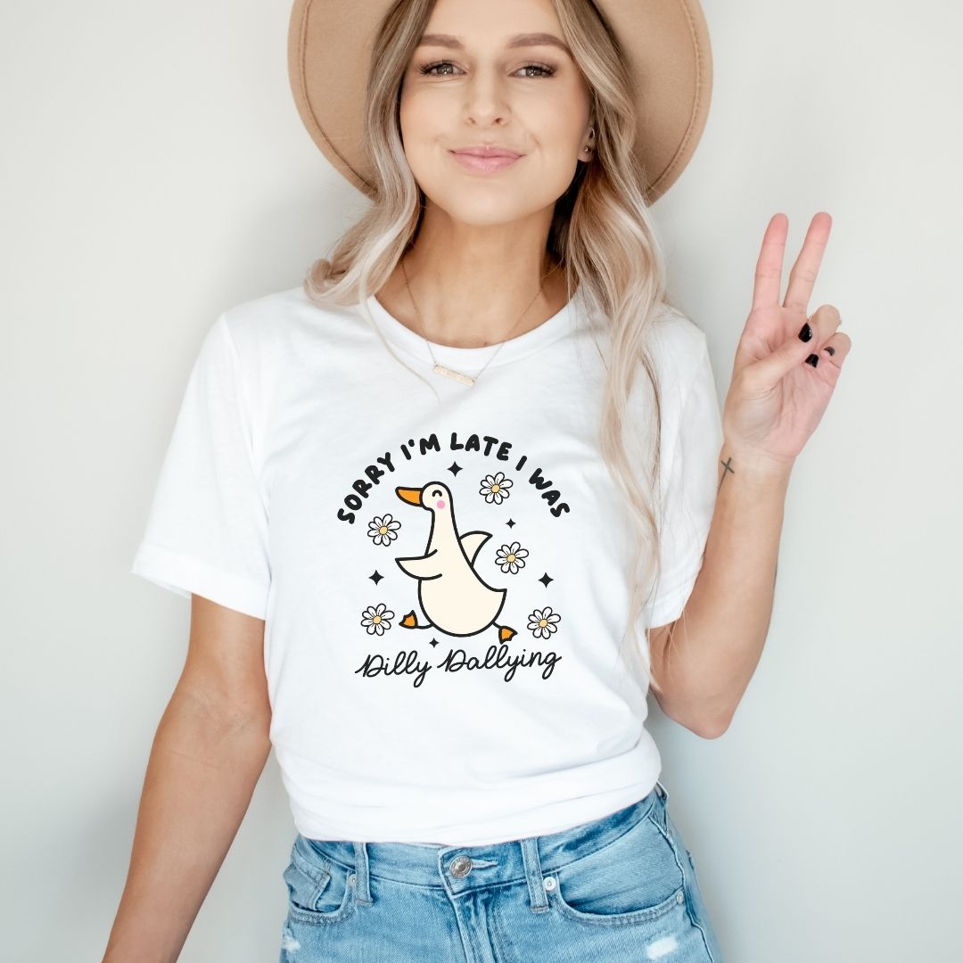 "Sorry I'm Late I Was Dilly Dallying" Teacher T-shirt