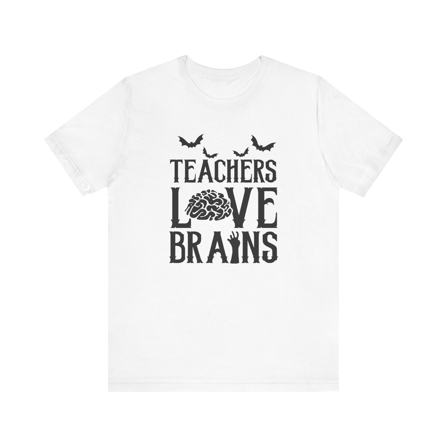 "Teachers Love Brains" Halloween Teacher T-shirt