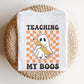 "Teaching My Boos" Teacher T-shirt