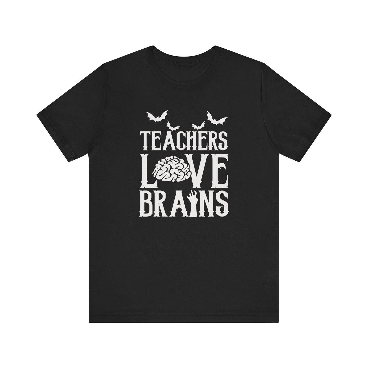 "Teachers Love Brains" Halloween Teacher T-shirt