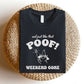 "And Just Like That Poof! Weekend Gone" Teacher T-shirt