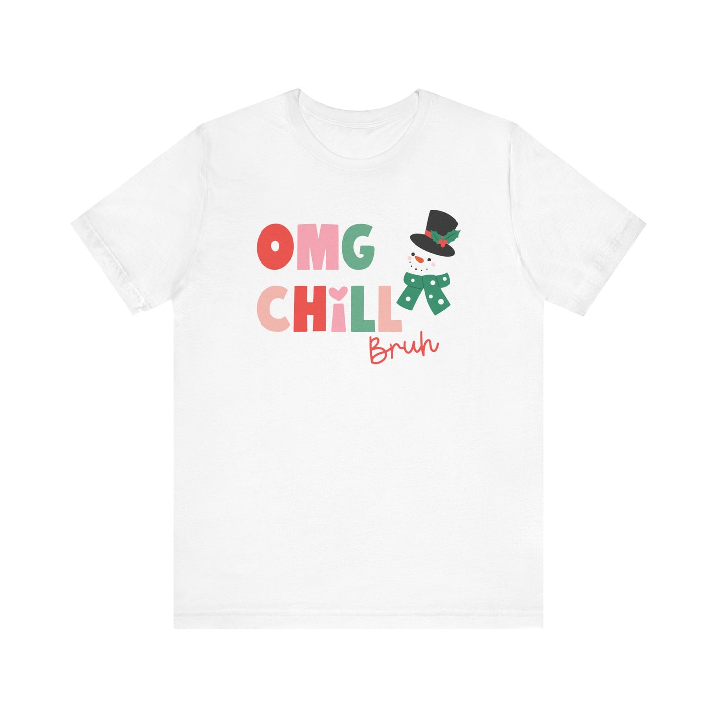 "OMG Chill Bruh" Holiday Teacher T-shirt