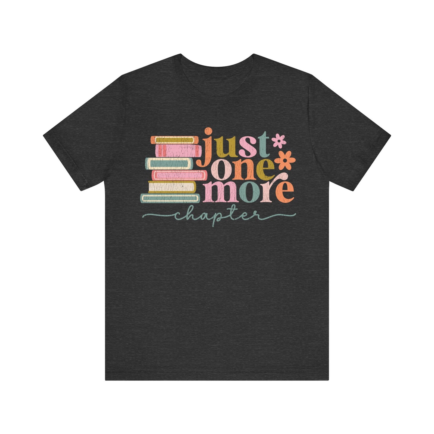 "Just One More Chapter" Teacher T-Shirt
