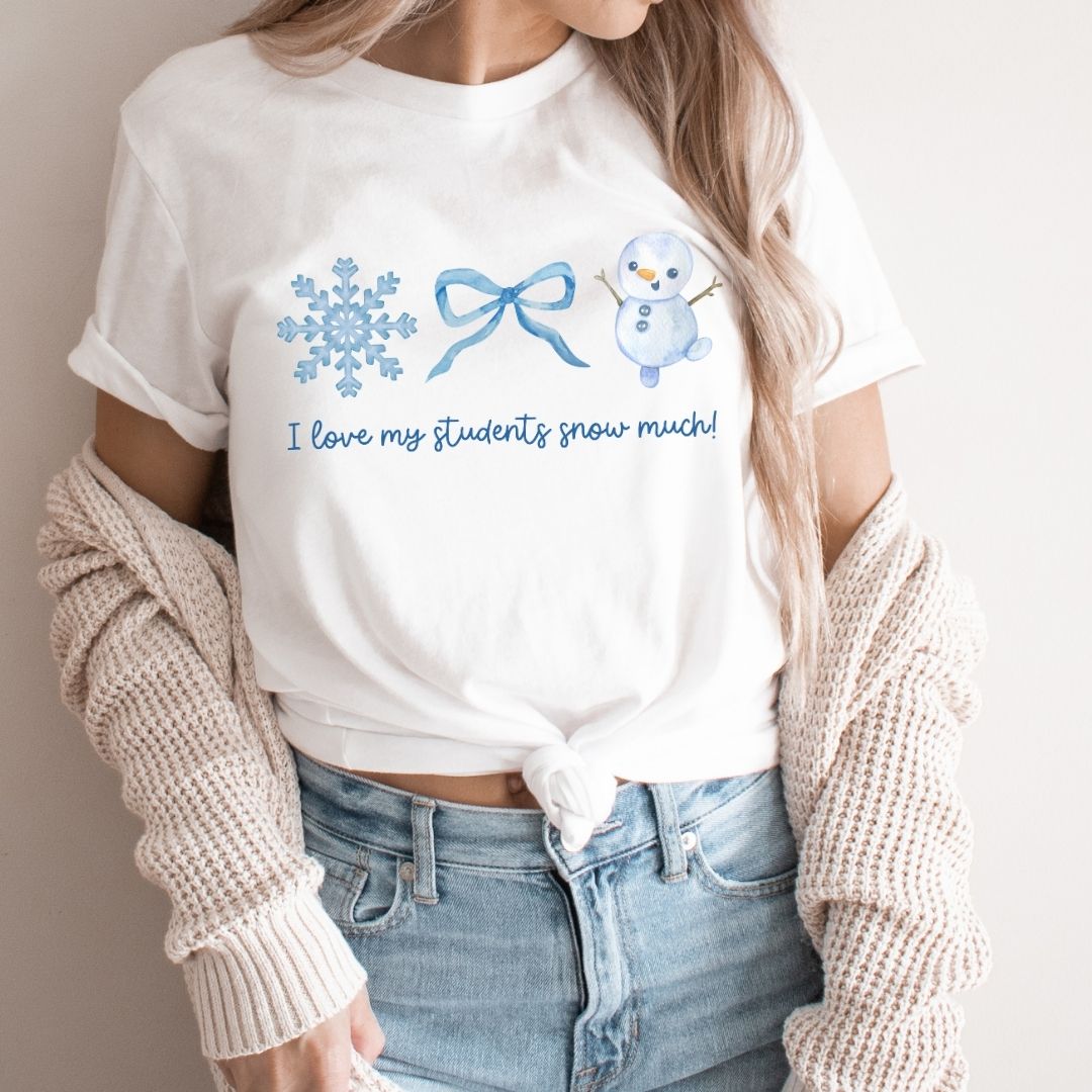 "I Love My Students Snow Much!" Holiday Teacher T-shirt