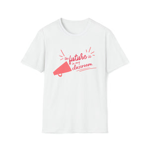 "The Future is in my Classroom" Teacher T-shirt