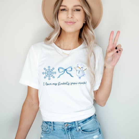 "I Love My Students Snow Much!" Holiday Teacher T-shirt