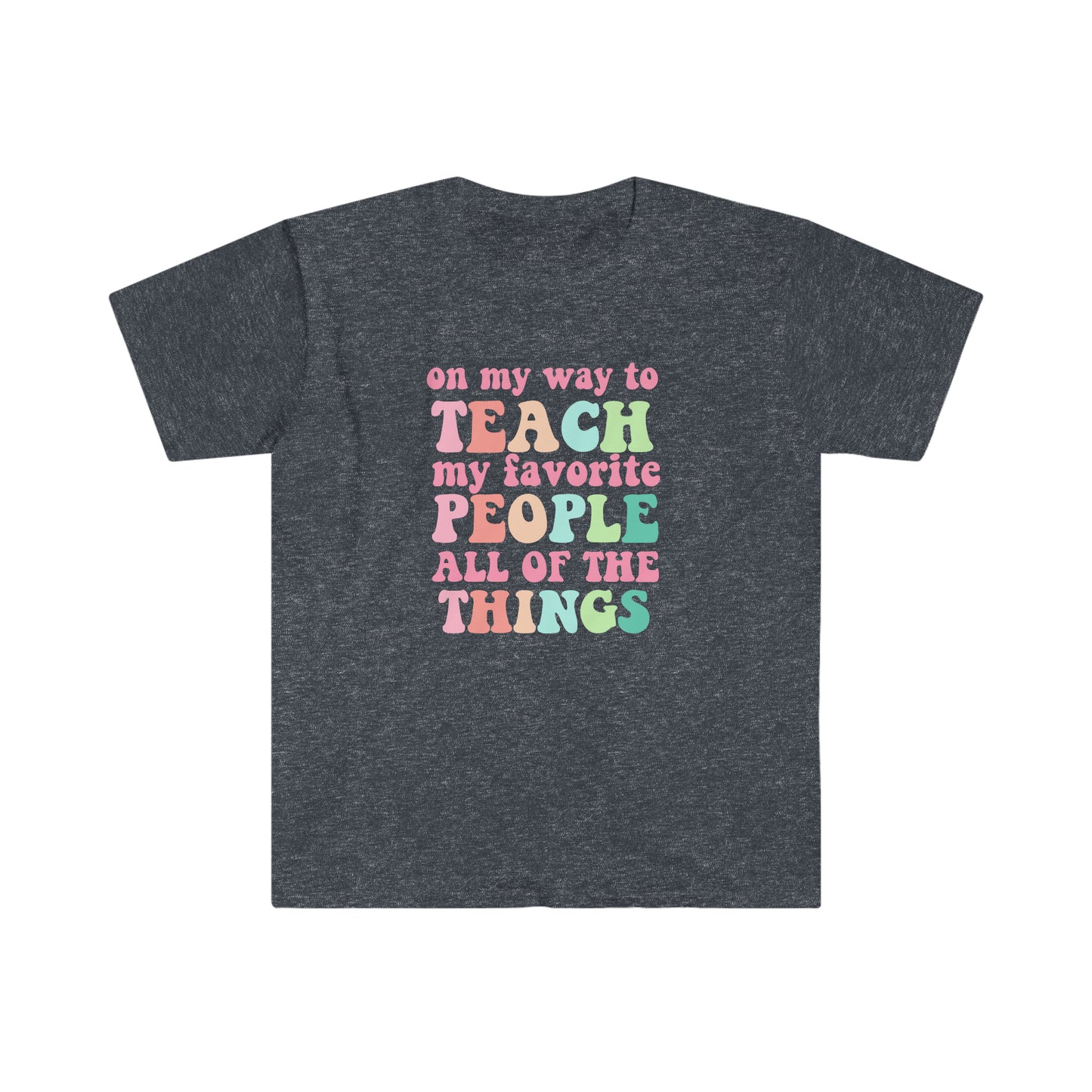 "Teach My Favorite People" Teacher T-shirt