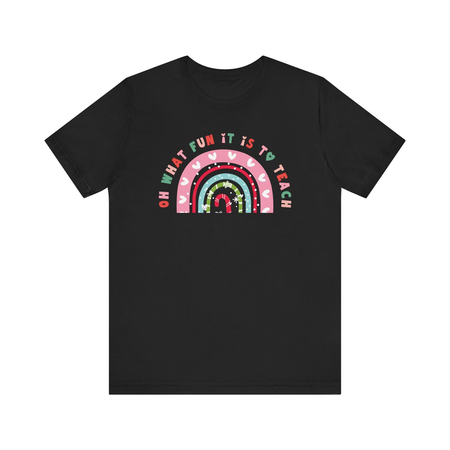 "Oh What Fun it is to Teach" Holiday Teacher T-shirt