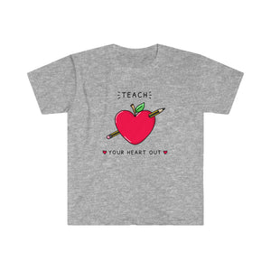 "Teach Your Heart Out" Teacher T-shirt