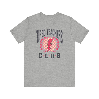 "Tired Teacher Club" Distressed Teacher T-shirt