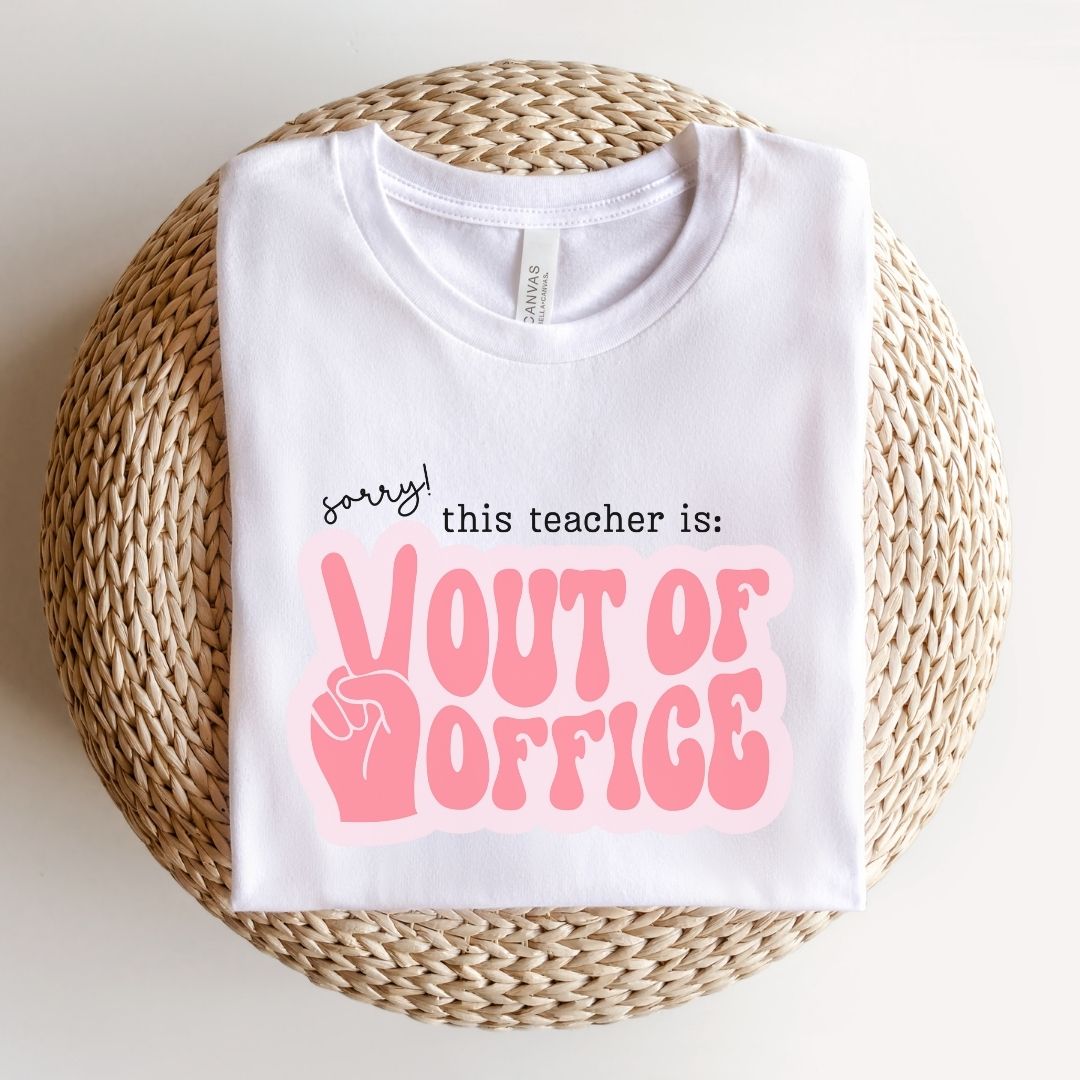 "Out of Office" Teacher T-shirt