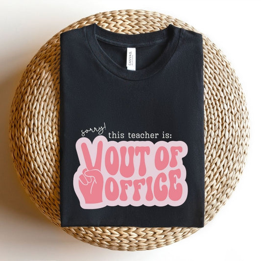 "Out of Office" Teacher T-shirt